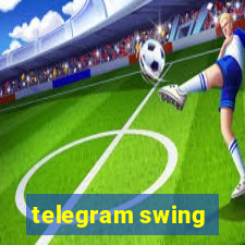 telegram swing